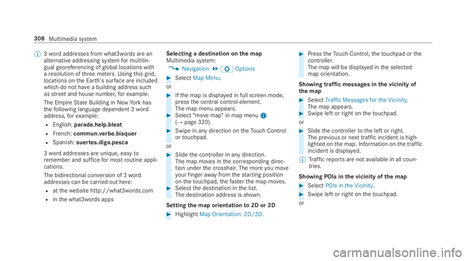 MERCEDES-BENZ S CLASS 2019 Owners Manual %3wordaddresses from what3words are analternative addressing systemfor multilin‐gualgeoreferencing ofglobal locations witharesolution ofthree meters. Usingthisgrid,locations onthe Earth's surfac MERCEDES-BENZ S CLASS 2019 Owners Manual %3wordaddresses from what3words are analternative addressing systemfor multilin‐gualgeoreferencing ofglobal locations witharesolution ofthree meters. Usingthisgrid,locations onthe Earth's surfac