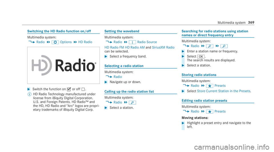 MERCEDES-BENZ S CLASS 2019  Owners Manual Switchingthe HDRadio function on/off
Multimedia system:
,Radio.ZOptions.HD Radio
#Switchthe function on�sor off�S.
%HDRadioTechnology manufactured underlicense from iBiquity Digital Corporation.U.S. a