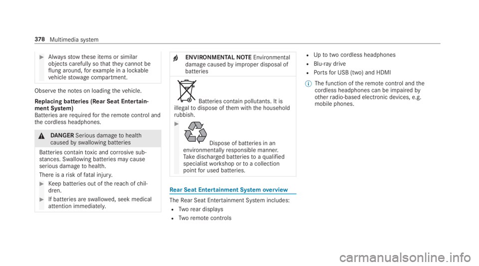 MERCEDES-BENZ S CLASS 2019  Owners Manual #Alwaysstowthese items or similarobjects carefully sothattheycannot beflung around,forexample in a lockablevehiclestowage compartment.
Observethe notes on loadingthevehicle.
Replacing batteries (Rear 