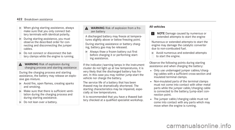 MERCEDES-BENZ S CLASS 2019 Owners Manual #When givingstarting assistance, alwaysmake surethatyou onlyconnect bat‐teryterminals with identical polarity.
#Duringstarting assistance,you mustobservethe described orderfor con‐necting and disc MERCEDES-BENZ S CLASS 2019 Owners Manual #When givingstarting assistance, alwaysmake surethatyou onlyconnect bat‐teryterminals with identical polarity.
#Duringstarting assistance,you mustobservethe described orderfor con‐necting and disc