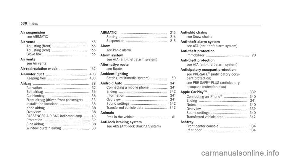 MERCEDES-BENZ S CLASS 2019  Owners Manual Air suspensionsee AIRMATIC
Airvents...................................................16 5Adjusting (front) ..................................16 5Adjusting (rear) ....................................1