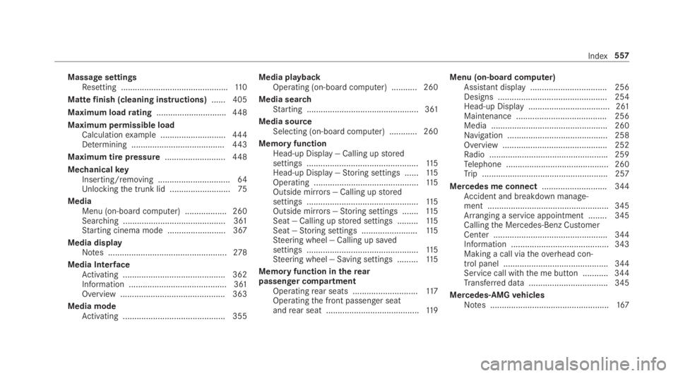 MERCEDES-BENZ S CLASS 2019 Owners Manual Massage settingsResetting ..............................................110
Mattefinish (cleaning instructions)...... 405
Maximum loadrating..............................448
Maximum permissible loadCa MERCEDES-BENZ S CLASS 2019 Owners Manual Massage settingsResetting ..............................................110
Mattefinish (cleaning instructions)...... 405
Maximum loadrating..............................448
Maximum permissible loadCa