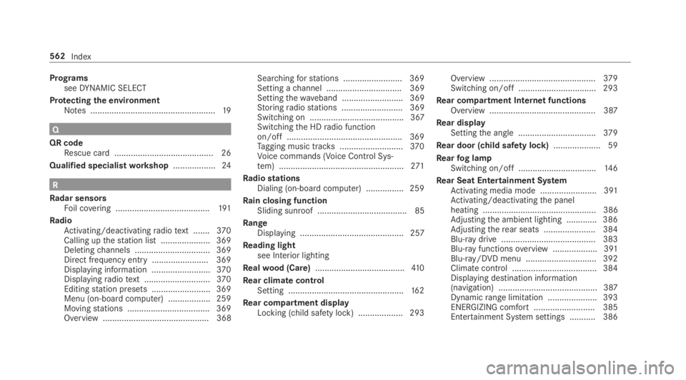 MERCEDES-BENZ S CLASS 2019  Owners Manual ProgramsseeDYNAMIC SELECT
Protectingthe environmentNotes .....................................................19
Q
QR codeRescue card .......................................... 26
Qualified specialist
