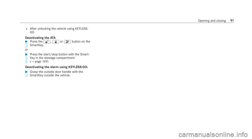 MERCEDES-BENZ S CLASS 2019  Owners Manual RAfter unlockingthevehicle using KEYLESS-GO
DeactivatingtheATA#Pressthe�6,�7or�