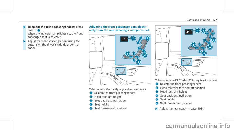 MERCEDES-BENZ S CLASS 2022 Owners Manual #
Toselect thefront passeng erseat :pr ess
butt on1.
When theindicat orlam plights up,thefront
passeng erseat isselect ed. #
Adjus tth efront passeng erseat using the
butt ons onthedr iver's side MERCEDES-BENZ S CLASS 2022 Owners Manual #
Toselect thefront passeng erseat :pr ess
butt on1.
When theindicat orlam plights up,thefront
passeng erseat isselect ed. #
Adjus tth efront passeng erseat using the
butt ons onthedr iver's side