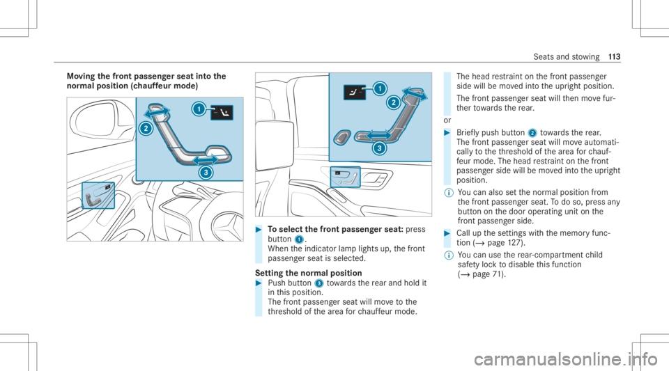 MERCEDES-BENZ S CLASS 2022 Owners Manual Mo
ving thefront passeng erseat intoth e
nor mal position (chauf feur mode) #
Toselect thefront passeng erseat :pr ess
butt on1.
When theindicat orlam plights up,thefront
passeng erseat isselect ed.
S MERCEDES-BENZ S CLASS 2022 Owners Manual Mo
ving thefront passeng erseat intoth e
nor mal position (chauf feur mode) #
Toselect thefront passeng erseat :pr ess
butt on1.
When theindicat orlam plights up,thefront
passeng erseat isselect ed.
S