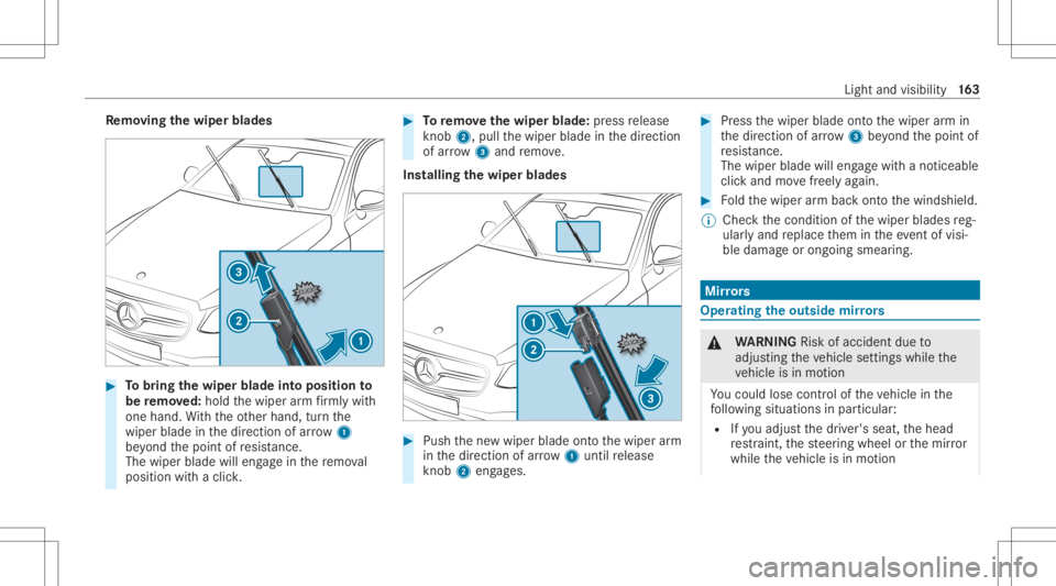 MERCEDES-BENZ S CLASS 2022 Owners Manual Re
mo ving the wiper blade s #
Tobring thewiper bladeint oposit ionto
be remo ved: hol dth ewiper arm firm lywith
one hand. With theot her hand, turnth e
wiper bladeinthedir ect ion ofarrow 1
be yond MERCEDES-BENZ S CLASS 2022 Owners Manual Re
mo ving the wiper blade s #
Tobring thewiper bladeint oposit ionto
be remo ved: hol dth ewiper arm firm lywith
one hand. With theot her hand, turnth e
wiper bladeinthedir ect ion ofarrow 1
be yond