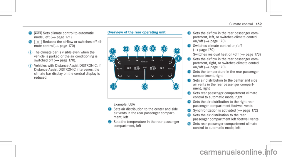 MERCEDES-BENZ S CLASS 2022 Owners Manual B
0058 Setsclimat econtr olto aut omat ic
mode ,lef t(/ page17 1)
C 0095 Reduces theair flow orswitc hesoffcli‐
mat econt rol(/ page 170)
% The clima tebar isvisible evenwh en the
ve hicle ispar ked MERCEDES-BENZ S CLASS 2022 Owners Manual B
0058 Setsclimat econtr olto aut omat ic
mode ,lef t(/ page17 1)
C 0095 Reduces theair flow orswitc hesoffcli‐
mat econt rol(/ page 170)
% The clima tebar isvisible evenwh en the
ve hicle ispar ked