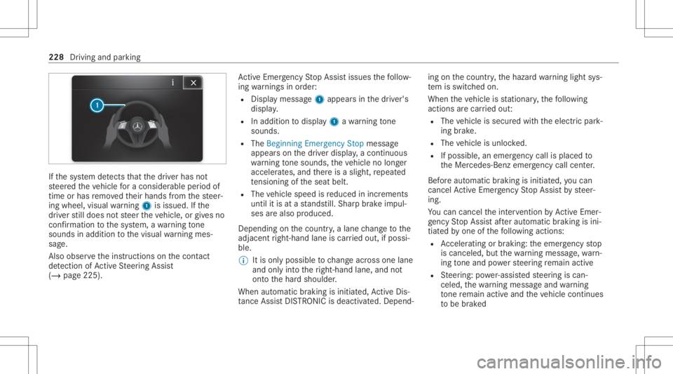 MERCEDES-BENZ S CLASS 2022 Owners Manual If
th esy stem detects that thedr iver has not
st eer edtheve hicle fora consider ableper iod of
time orhas remo vedth eir hands from thesteer‐
ing wheel, visualwarning 1isissued. Ifth e
dr iver sti MERCEDES-BENZ S CLASS 2022 Owners Manual If
th esy stem detects that thedr iver has not
st eer edtheve hicle fora consider ableper iod of
time orhas remo vedth eir hands from thesteer‐
ing wheel, visualwarning 1isissued. Ifth e
dr iver sti