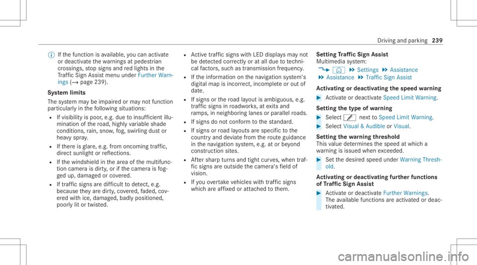 MERCEDES-BENZ S CLASS 2022 Owners Manual %
Ifth efunc tion isavailable, youcan activat e
or deac tivateth ewa rnings atpedes trian
cr ossin gs,stop signs andredlights inthe
Tr af fic Sign Assistmenu under Further Warn-
ings (/page239) .
Sy s MERCEDES-BENZ S CLASS 2022 Owners Manual %
Ifth efunc tion isavailable, youcan activat e
or deac tivateth ewa rnings atpedes trian
cr ossin gs,stop signs andredlights inthe
Tr af fic Sign Assistmenu under Further Warn-
ings (/page239) .
Sy s