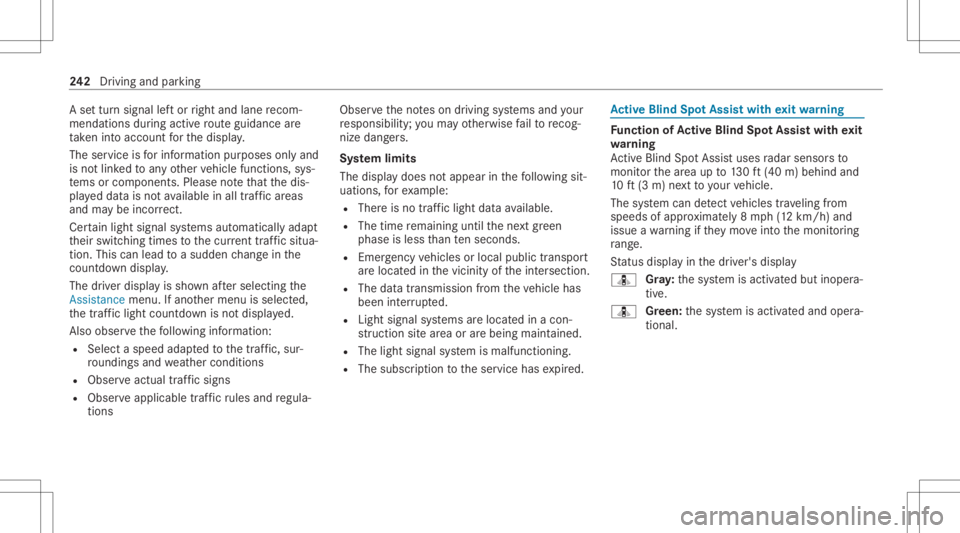 MERCEDES-BENZ S CLASS 2022 Owners Manual A
se ttur nsigna lle ft or right and lane recom‐
mend ations during acti verouteguidan ceare
ta ke nint oacco untforth edispla y.
The service isforinf ormation purposes onlyand
is no tlink edtoanyot MERCEDES-BENZ S CLASS 2022 Owners Manual A
se ttur nsigna lle ft or right and lane recom‐
mend ations during acti verouteguidan ceare
ta ke nint oacco untforth edispla y.
The service isforinf ormation purposes onlyand
is no tlink edtoanyot