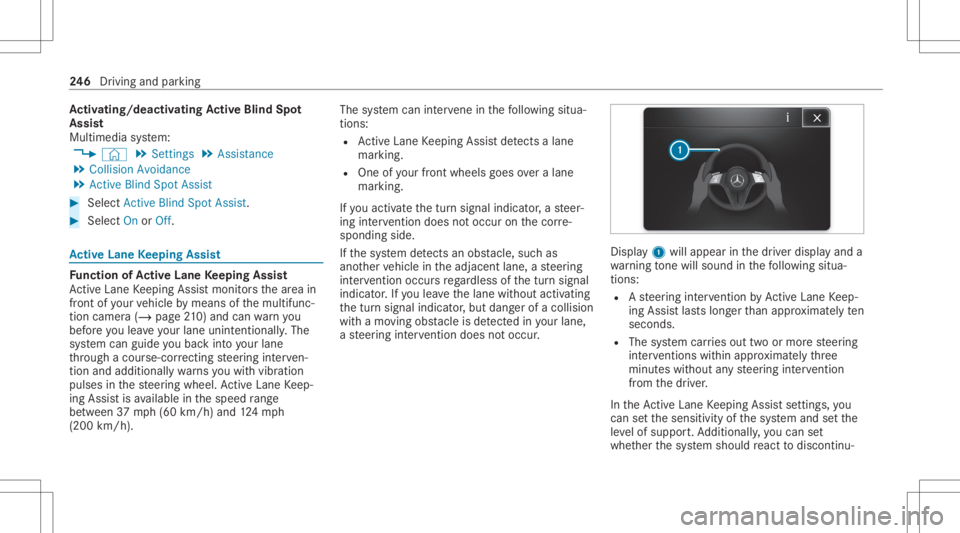 MERCEDES-BENZ S CLASS 2022 Owners Manual Ac
tiv atin g/deac tivatin gAc tiv eBli nd Spo t
As sist
Multimedia system:
4 © 5
Set ting s5
Assist ance
5 Collision Avoidance
5 Act ive Blind SpotAssist #
Select Active Blind SpotAssist. #
Select O MERCEDES-BENZ S CLASS 2022 Owners Manual Ac
tiv atin g/deac tivatin gAc tiv eBli nd Spo t
As sist
Multimedia system:
4 © 5
Set ting s5
Assist ance
5 Collision Avoidance
5 Act ive Blind SpotAssist #
Select Active Blind SpotAssist. #
Select O