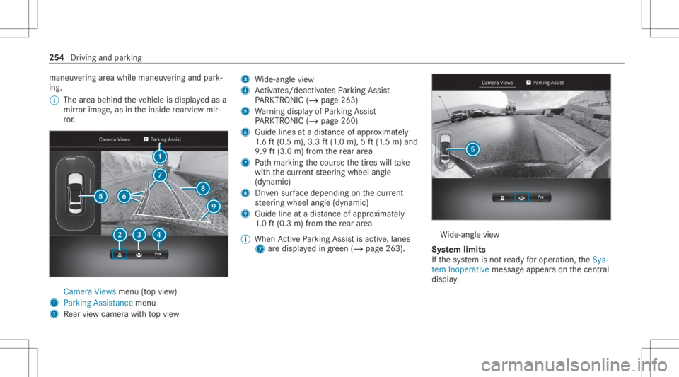MERCEDES-BENZ S CLASS 2022 Owners Manual maneu
vering area while ma neu vering and park‐
ing.
% The area behin dth eve hicle isdispla yedas a
mir rorimag e,as intheinside rear vie wmir ‐
ro r. Camer
aViews menu(top view)
1 Park ingAssist MERCEDES-BENZ S CLASS 2022 Owners Manual maneu
vering area while ma neu vering and park‐
ing.
% The area behin dth eve hicle isdispla yedas a
mir rorimag e,as intheinside rear vie wmir ‐
ro r. Camer
aViews menu(top view)
1 Park ingAssist