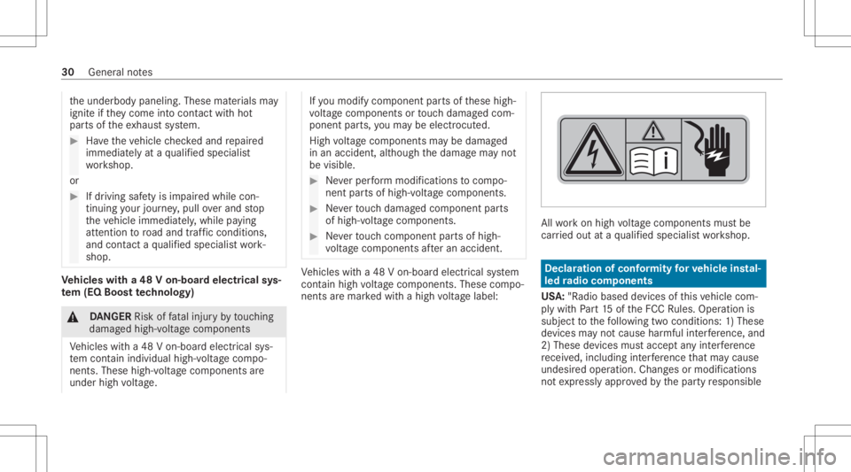 MERCEDES-BENZ S CLASS 2022 Owners Guide th
eunderbody paneling.Thesematerials may
ignit eif th ey come intocont actwith hot
par tsof theex haus tsy stem. #
Have theve hicle checkedand repair ed
immediat elyat aqu alif ied spec ialist
wo rks MERCEDES-BENZ S CLASS 2022 Owners Guide th
eunderbody paneling.Thesematerials may
ignit eif th ey come intocont actwith hot
par tsof theex haus tsy stem. #
Have theve hicle checkedand repair ed
immediat elyat aqu alif ied spec ialist
wo rks