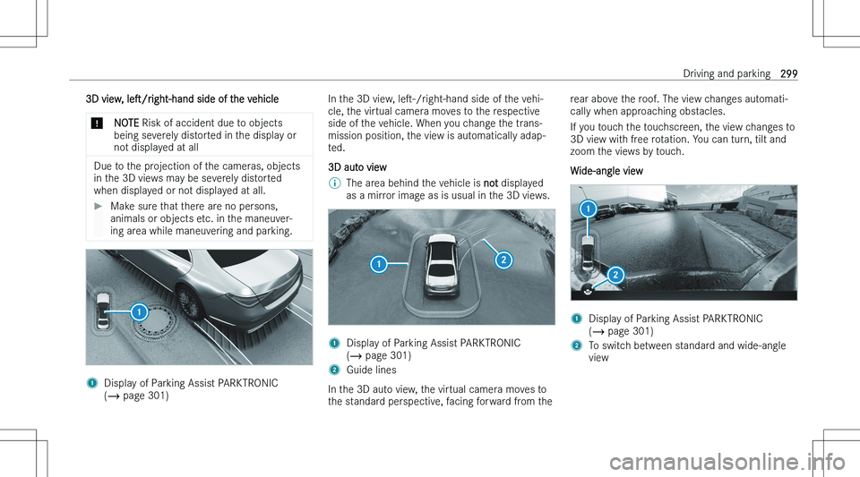 MERCEDES-BENZ S CLASS 2023  Owners Manual �3�D� �v�i�e�w�,� �l�e"s�/�r�i�g�h�t�-�h�a�n�d � �s�i�d�e� �o�f� �t�h�e� �v�e�h�i�c�l�e�*�N�O�T�E� �R�i�s�k� �o�f� �a�c�c�i�d�e�n�t� �d�u�e� �t�o� �o�b�j�e�c�t�s
�b�e�i�n�g� �s�e�v�e�r�e�l�y� �d�i