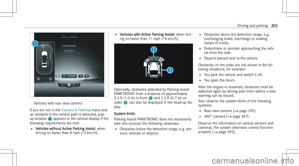 MERCEDES-BENZ S CLASS 2023  Owners Manual �V�e�h�i�c�l�e�s� �w�i�t�h� �r�e�a�r� �v�i�e�w� �c�a�m�e�r�a
�I�f� �y�o�u� �a�r�e� �n�o�t� �i�n� �t�h�e� �C�a�m�e�r�a� �&� �P�a�r�k�i�n�g� �m�e�n�u� �a�n�d
�a�n� �o�b�s�t�a�c�l�e� �i�n� �t�h�e� �v�e�h