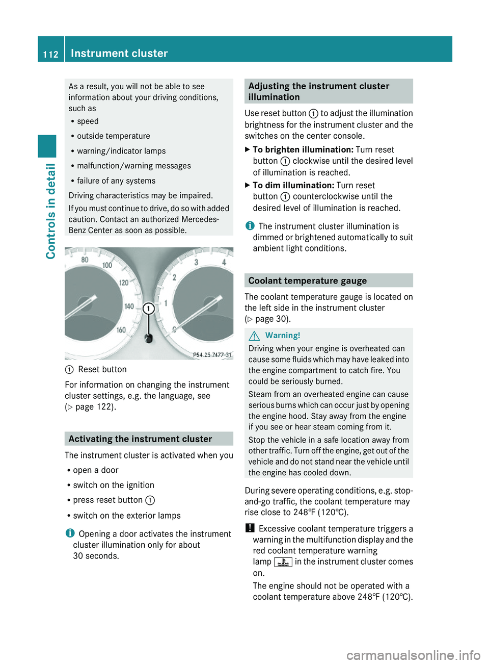 MERCEDES-BENZ SL CLASS 2011 Owners Manual As a result, you will not be able to see
information about your driving conditions,
such as
Rspeed
Routside temperature
Rwarning/indicator lamps
Rmalfunction/warning messages
Rfailure of any systems
D MERCEDES-BENZ SL CLASS 2011 Owners Manual As a result, you will not be able to see
information about your driving conditions,
such as
Rspeed
Routside temperature
Rwarning/indicator lamps
Rmalfunction/warning messages
Rfailure of any systems
D