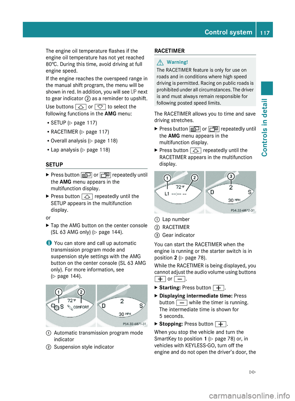 MERCEDES-BENZ SL CLASS 2011 Owners Manual The engine oil temperature flashes if the
engine oil temperature has not yet reached
80†. During this time, avoid driving at full
engine speed.
If the engine reaches the overspeed range in
the manua MERCEDES-BENZ SL CLASS 2011 Owners Manual The engine oil temperature flashes if the
engine oil temperature has not yet reached
80†. During this time, avoid driving at full
engine speed.
If the engine reaches the overspeed range in
the manua