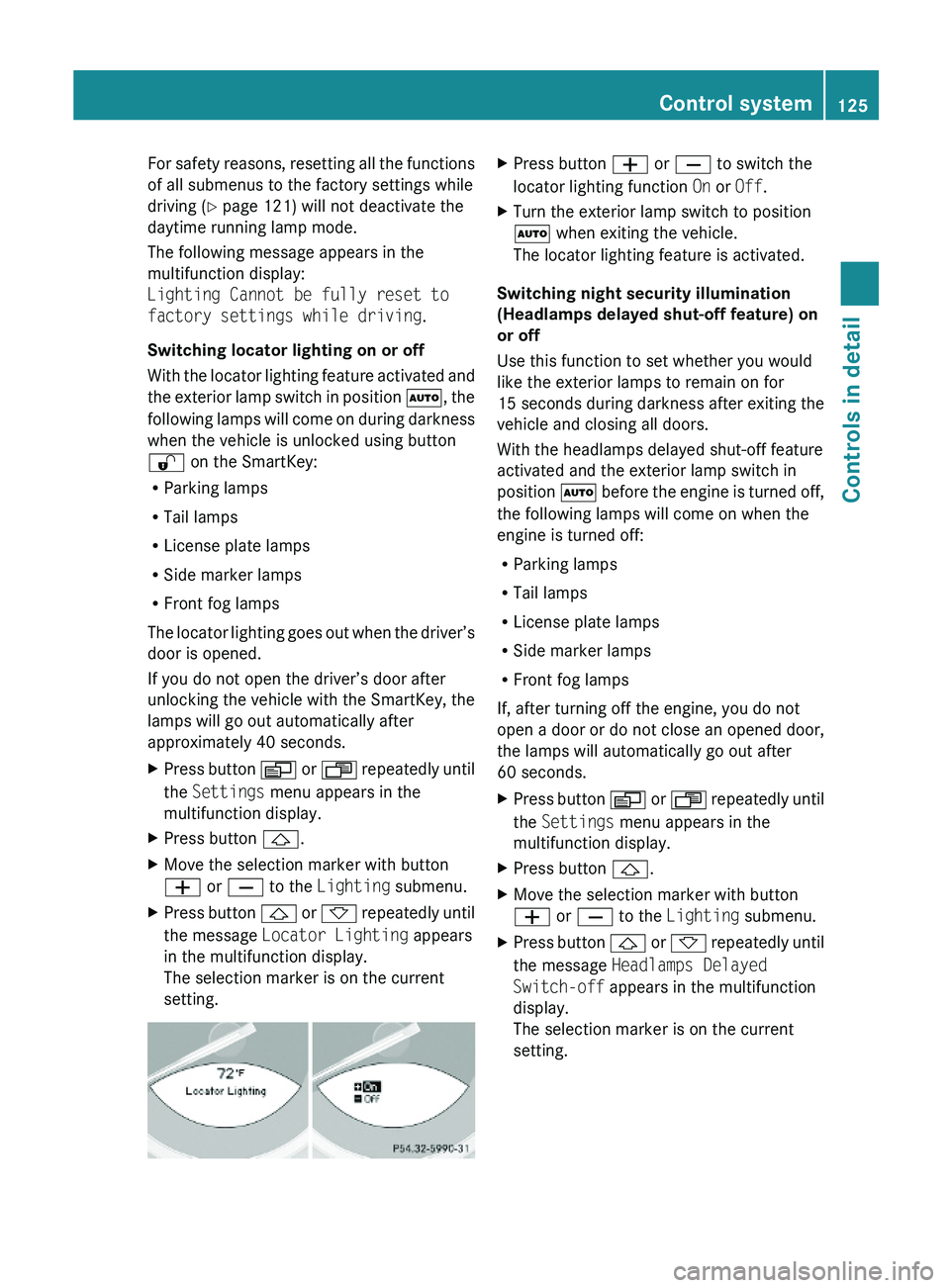 MERCEDES-BENZ SL CLASS 2011 User Guide For safety reasons, resetting all the functions
of all submenus to the factory settings while
driving (Y page 121) will not deactivate the
daytime running lamp mode.
The following message appears in t MERCEDES-BENZ SL CLASS 2011 User Guide For safety reasons, resetting all the functions
of all submenus to the factory settings while
driving (Y page 121) will not deactivate the
daytime running lamp mode.
The following message appears in t
