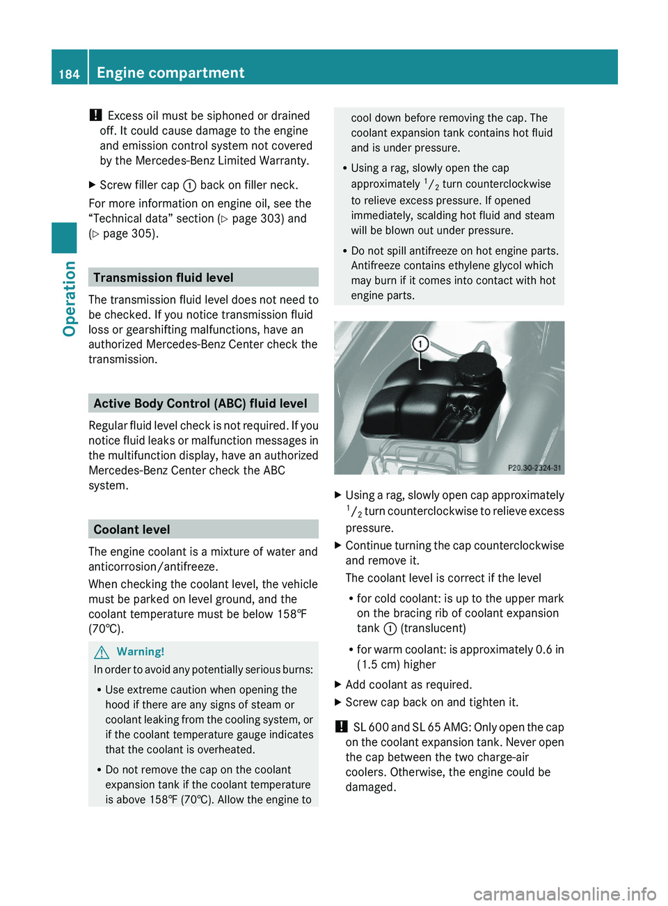 MERCEDES-BENZ SL CLASS 2011 Owners Manual ! Excess oil must be siphoned or drained
off. It could cause damage to the engine
and emission control system not covered
by the Mercedes-Benz Limited Warranty.
XScrew filler cap \000F back on filler MERCEDES-BENZ SL CLASS 2011 Owners Manual ! Excess oil must be siphoned or drained
off. It could cause damage to the engine
and emission control system not covered
by the Mercedes-Benz Limited Warranty.
XScrew filler cap \000F back on filler
