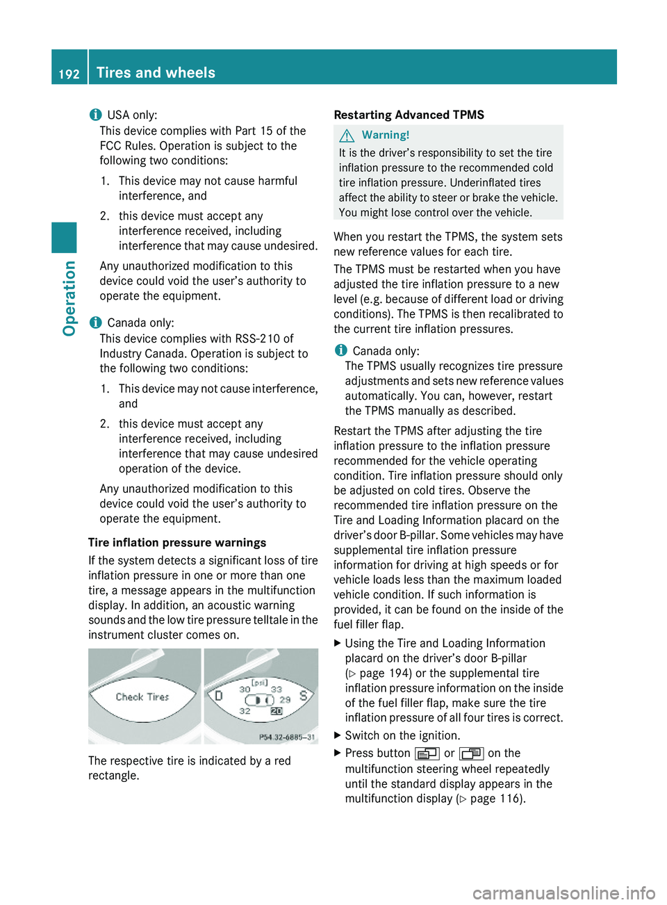 MERCEDES-BENZ SL CLASS 2011 Owners Manual iUSA only:
This device complies with Part 15 of the
FCC Rules. Operation is subject to the
following two conditions:
1. This device may not cause harmful
interference, and
2. this device must accept a MERCEDES-BENZ SL CLASS 2011 Owners Manual iUSA only:
This device complies with Part 15 of the
FCC Rules. Operation is subject to the
following two conditions:
1. This device may not cause harmful
interference, and
2. this device must accept a