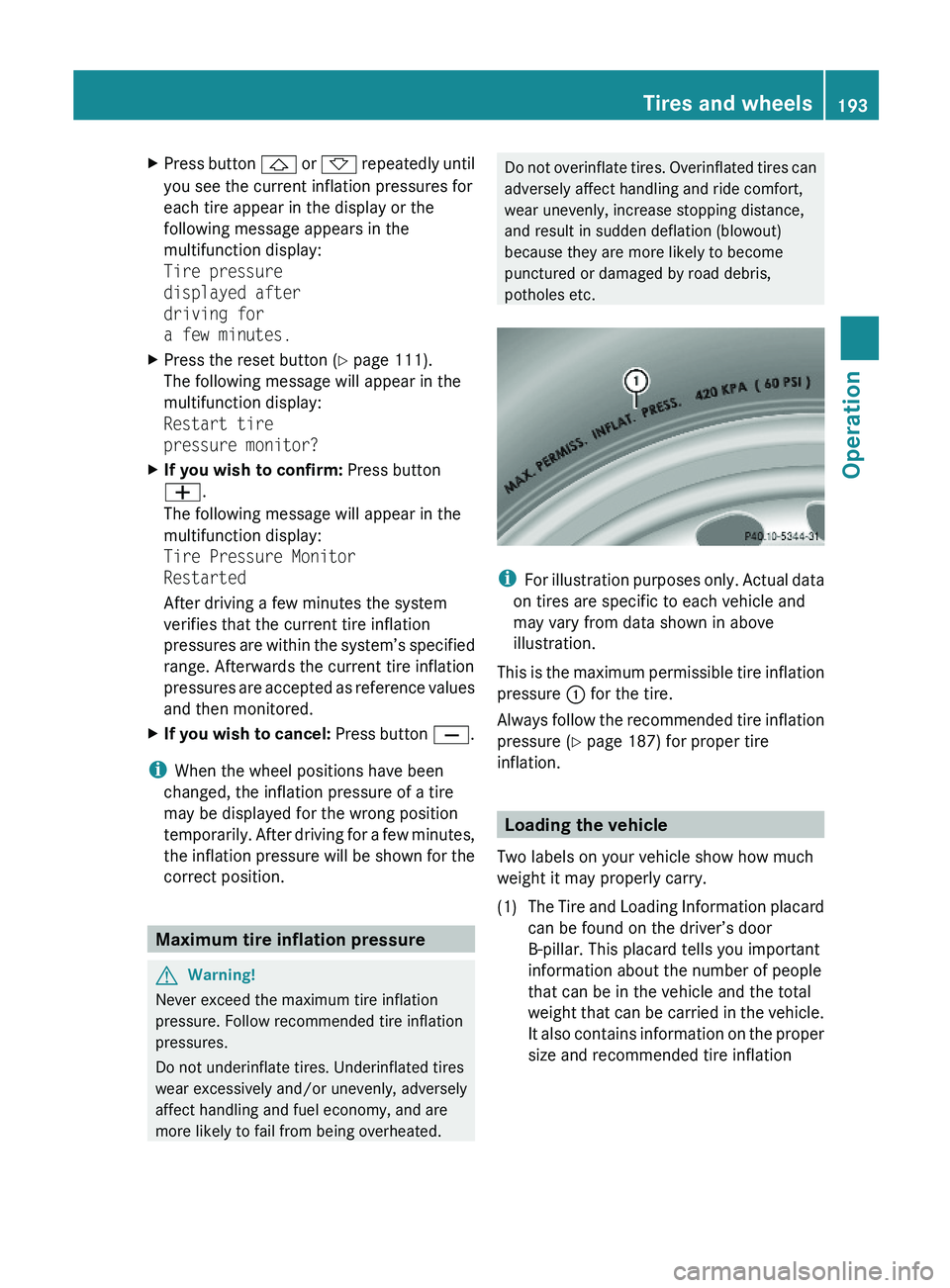 MERCEDES-BENZ SL CLASS 2011 Owners Manual XPress button \000\) or \000- repeatedly until
you see the current inflation pressures for
each tire appear in the display or the
following message appears in the
multifunction display: 
Tire pressure