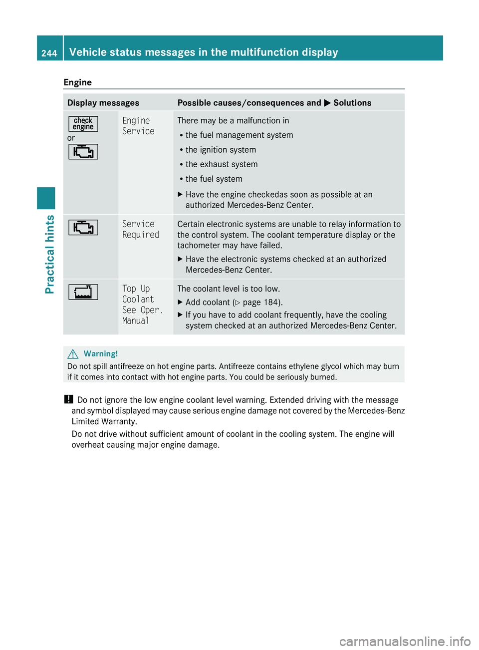 MERCEDES-BENZ SL CLASS 2011 Owners Manual EngineDisplay messagesPossible causes/consequences and 0050 Solutions00AF
or
00BBEngine
ServiceThere may be a malfunction in
R the fuel management system
R the ignition system
R the exhaust system
R MERCEDES-BENZ SL CLASS 2011 Owners Manual EngineDisplay messagesPossible causes/consequences and 0050 Solutions00AF
or
00BBEngine
ServiceThere may be a malfunction in
R the fuel management system
R the ignition system
R the exhaust system
R