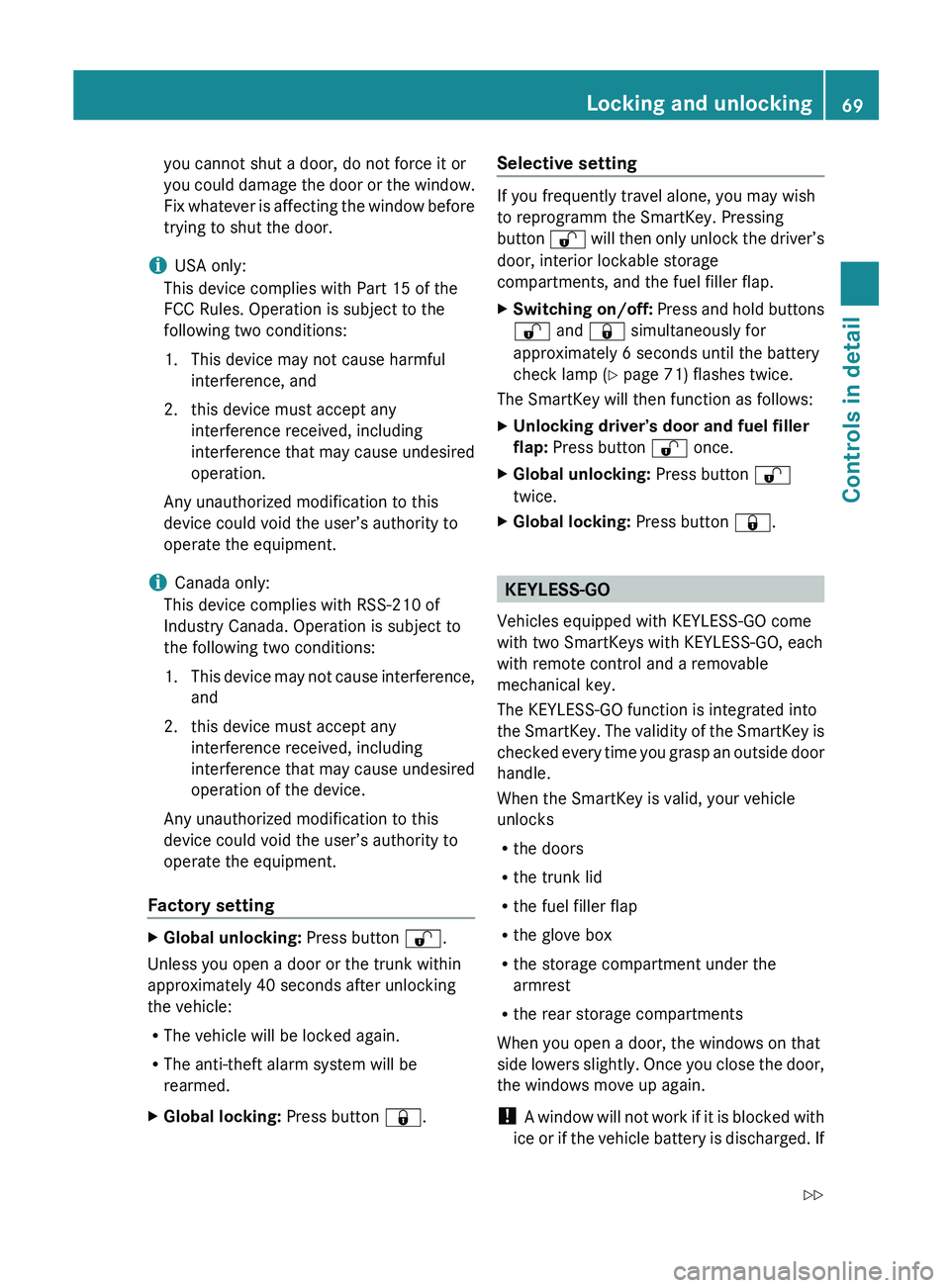 MERCEDES-BENZ SL CLASS 2011 Manual PDF you cannot shut a door, do not force it or
you could damage the door or the window.
Fix whatever is affecting the window before
trying to shut the door.
i USA only:
This device complies with Part 15 o MERCEDES-BENZ SL CLASS 2011 Manual PDF you cannot shut a door, do not force it or
you could damage the door or the window.
Fix whatever is affecting the window before
trying to shut the door.
i USA only:
This device complies with Part 15 o