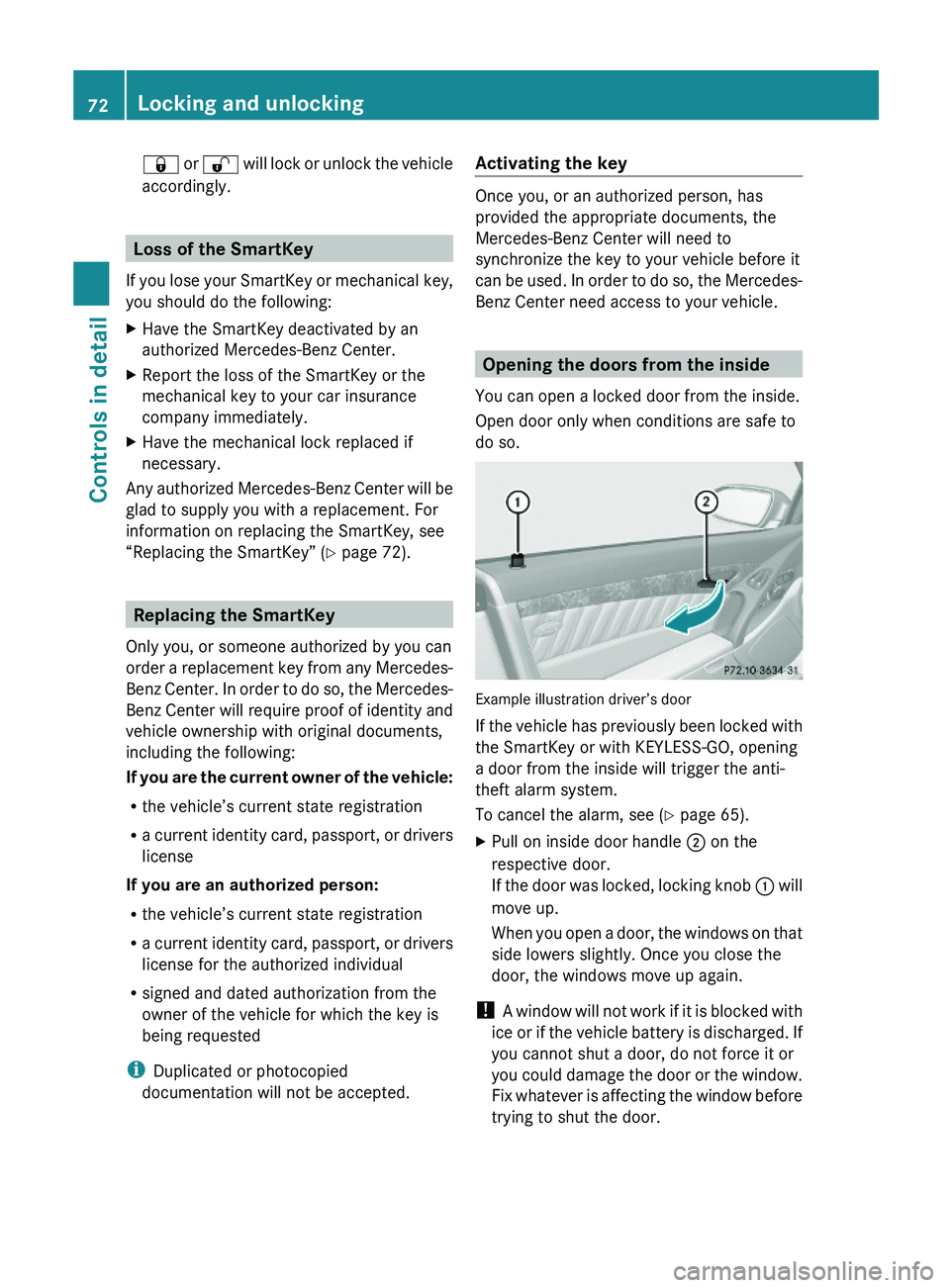 MERCEDES-BENZ SL CLASS 2011 Manual PDF \0007 or \0006 will lock or unlock the vehicle
accordingly.
Loss of the SmartKey
If you lose your SmartKey or mechanical key,
you should do the following:
XHave the SmartKey deactivated by an
authoriz MERCEDES-BENZ SL CLASS 2011 Manual PDF \0007 or \0006 will lock or unlock the vehicle
accordingly.
Loss of the SmartKey
If you lose your SmartKey or mechanical key,
you should do the following:
XHave the SmartKey deactivated by an
authoriz
