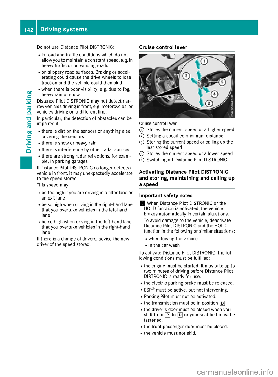 MERCEDES-BENZ SL CLASS 2018 Owners Manual Do not us eD istance Pilo tD ISTRONIC:R
in roa da nd traffi cc onditions which do not
allo wy ou to maintain ac onstant speed, e.g .i n
heav yt raffi coronw in ding roadsR
on slippery roa ds ur faces MERCEDES-BENZ SL CLASS 2018 Owners Manual Do not us eD istance Pilo tD ISTRONIC:R
in roa da nd traffi cc onditions which do not
allo wy ou to maintain ac onstant speed, e.g .i n
heav yt raffi coronw in ding roadsR
on slippery roa ds ur faces
