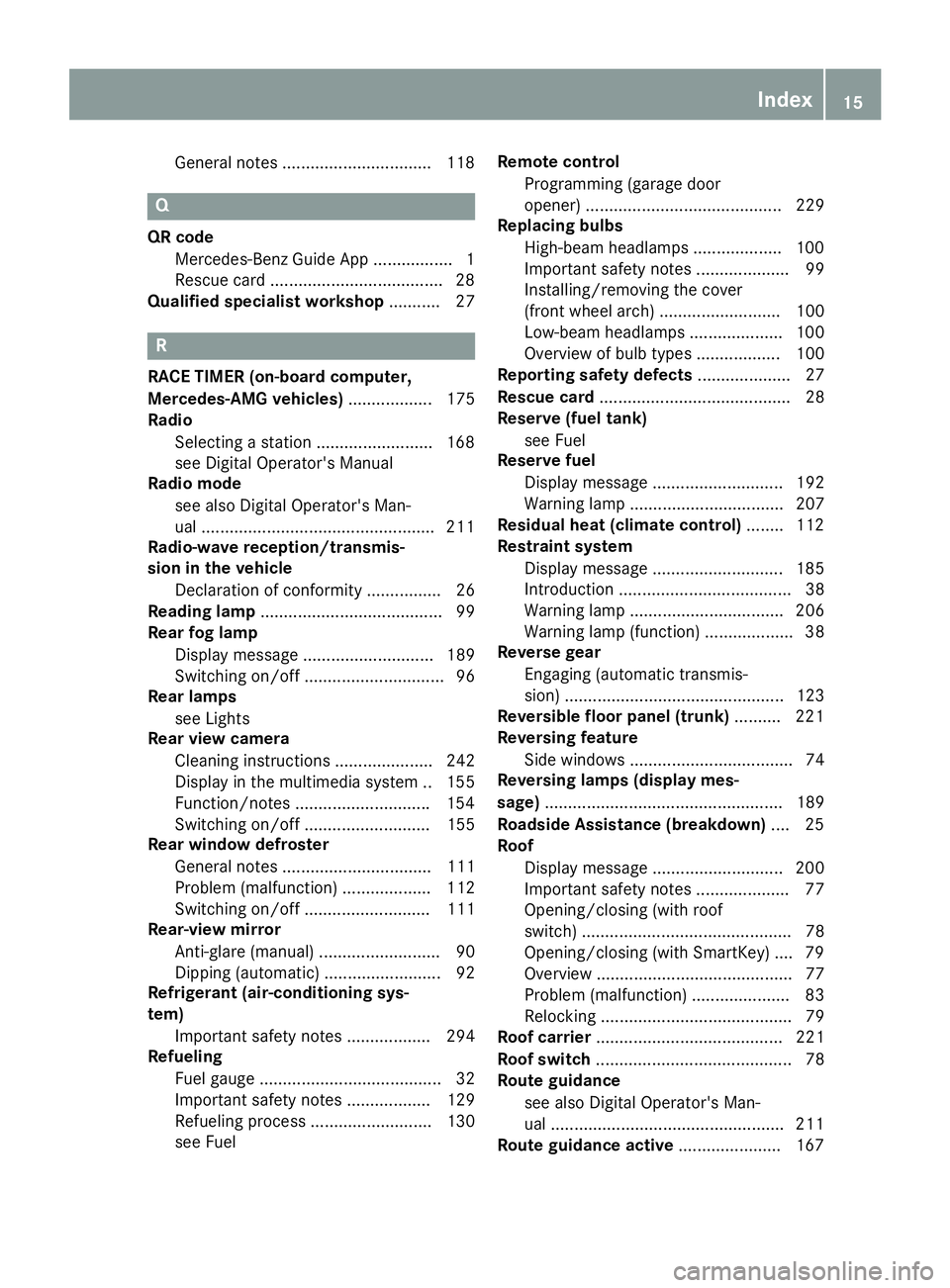 MERCEDES-BENZ SL CLASS 2018 User Guide General note s. .............................. .1 18
Q QR code
Mercedes-Ben zG uide Ap p. ................ 1
Rescue car d. ................................... .2 8
Qualified specialist workshop ......