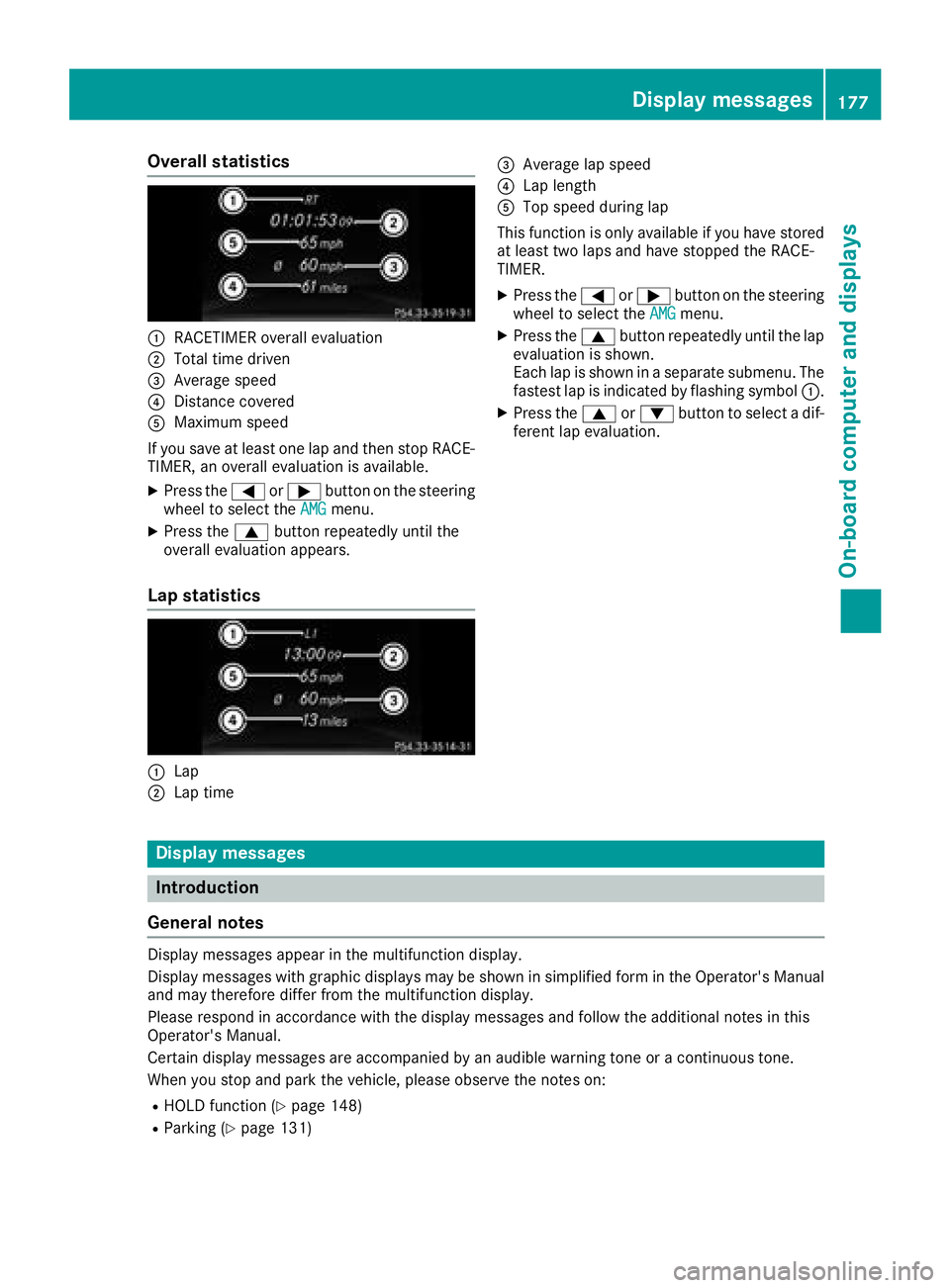 MERCEDES-BENZ SL CLASS 2018  Owners Manual Overall statistics
�C
RACETIME Ro verall evaluation�D
Total time driven�