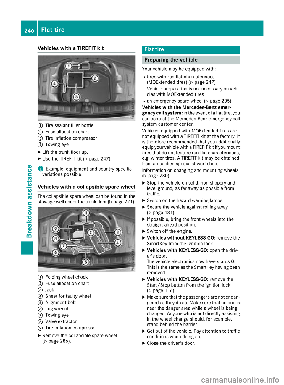 MERCEDES-BENZ SL CLASS 2018  Owners Manual Vehicles with aT IREFI Tk it
�C
Tire sealant fille rb ot tle�D
Fus ea lloc ation chart�