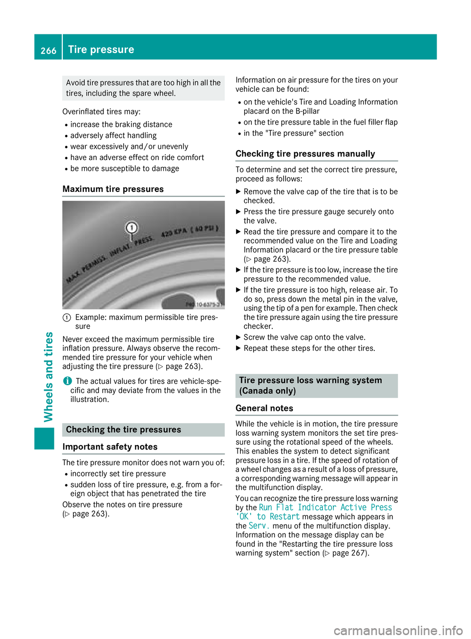 MERCEDES-BENZ SL CLASS 2018  Owners Manual Avoi dt ire pressures tha ta re too high in al lt he
tires, including the spare wheel.
Overinflated tire sm ay :R
increase the braking distance R
adversel ya ffect handlingR
wear excessivel ya nd/or u