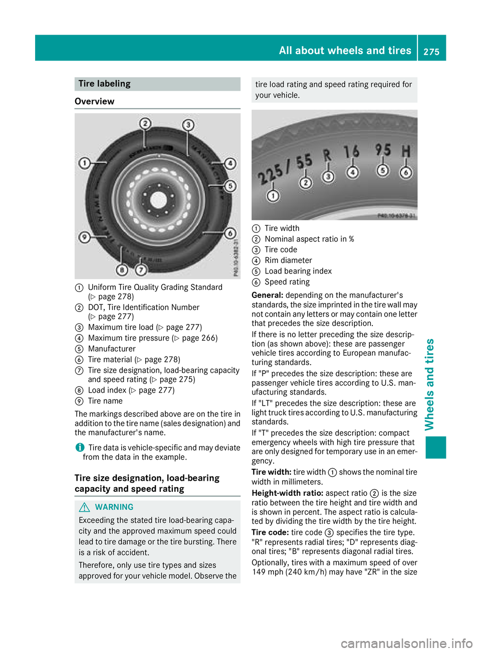 MERCEDES-BENZ SL CLASS 2018  Owners Manual Tire labeling
Overview
�C
Unifor mT ir eQ ualit yG radin gS tandard
( Y
page 278)�D
DOT, Tire Identification Number
( Y
page 277)�