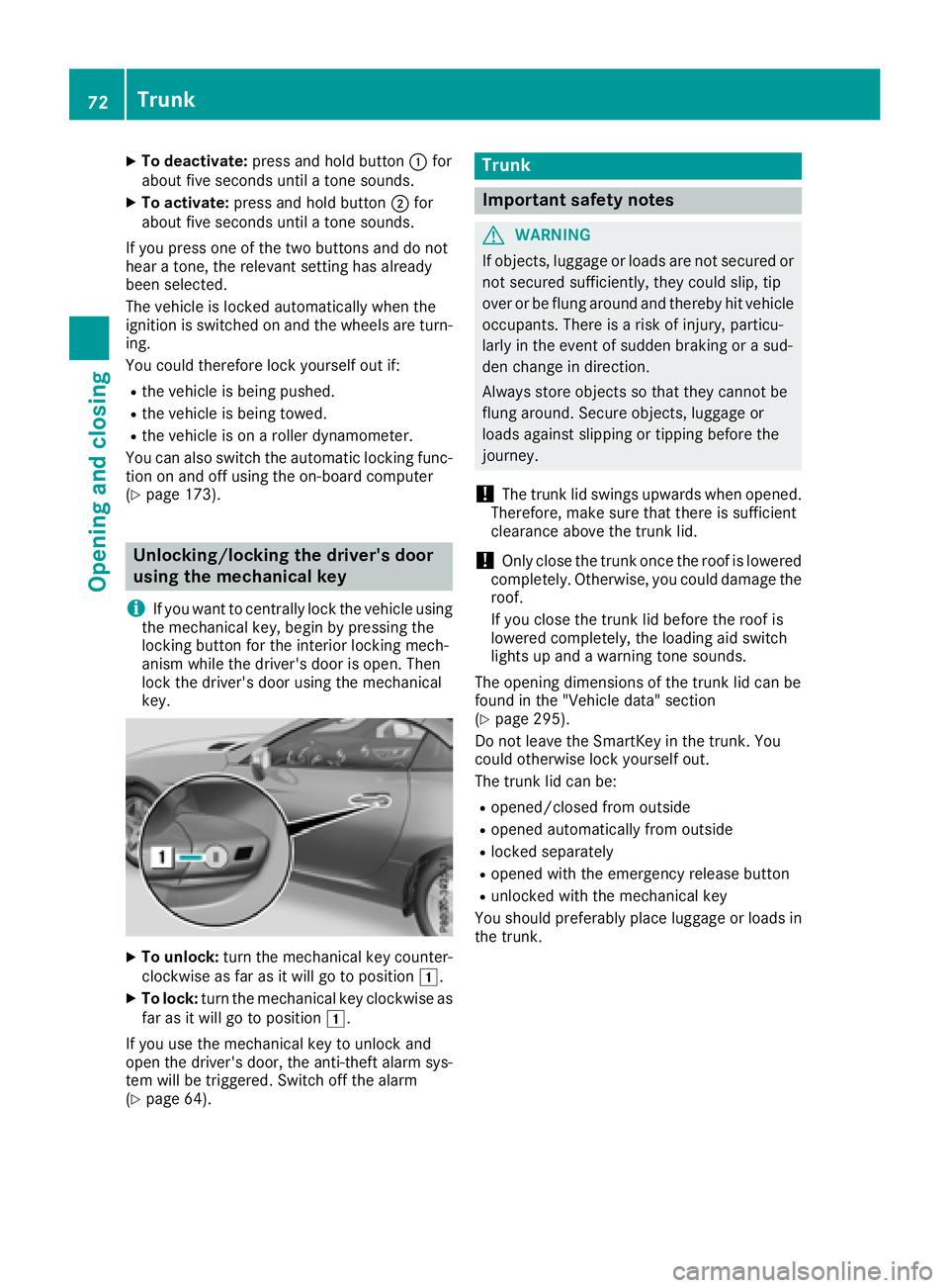 MERCEDES-BENZ SL CLASS 2018 Manual PDF X
To deactivate: press and hol db ut ton �C for
abou tf iv es econds unti lat one sounds.X
To activate: press and hol db ut ton �D for
abou tf iv es econds unti lat one sounds.
If yo up ress one of th