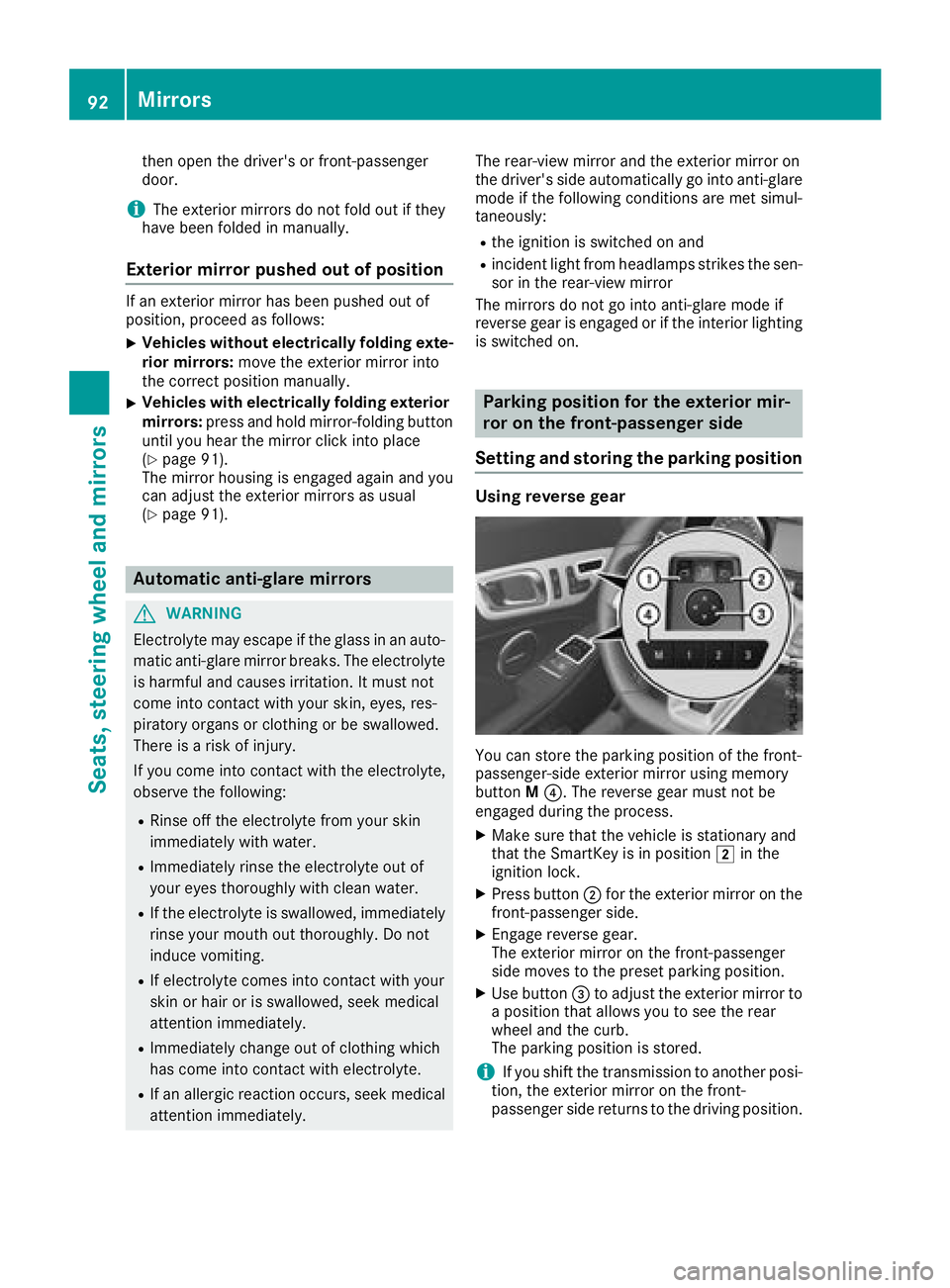 MERCEDES-BENZ SL CLASS 2018  Owners Manual the no pe nt he driver's or front-passenger
door.
i The exterio rm ir rors do not fol do ut if they
have been folde dinm an ually.
Exterior mirro rp ushed ou to fp ositionIf an exterio rm ir ro rh
