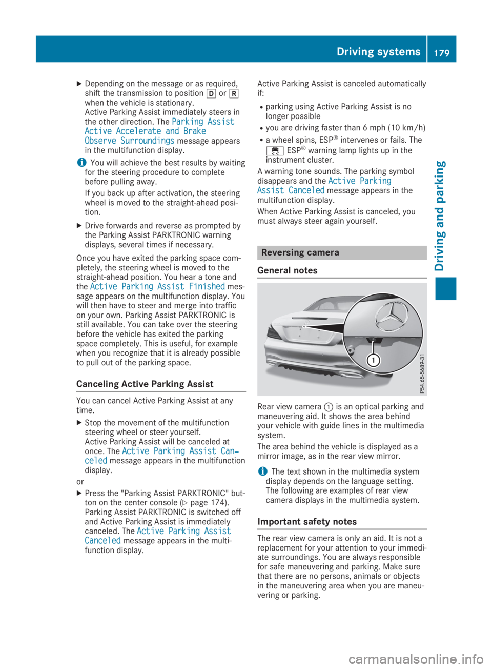 MERCEDES-BENZ SL CLASS 2019  Owners Manual XDepending on the message or as required,shift the transmission to position�[or�^when the vehicle is stationary.Active Parking Assist immediately steers inthe other direction. TheParking AssistParking