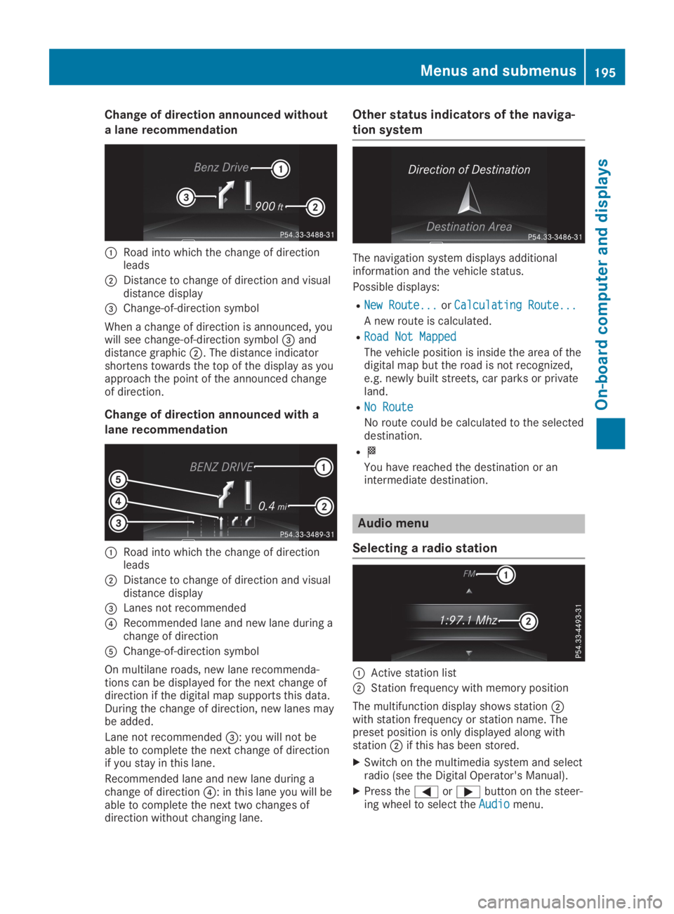 MERCEDES-BENZ SL CLASS 2019  Owners Manual Change of direction announced without
a lane recommendation
�CRoad into which the change of directionleads
�DDistance to change of direction and visualdistance display
�