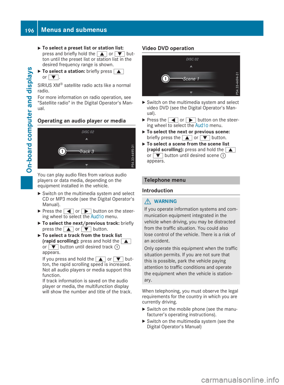 MERCEDES-BENZ SL CLASS 2019  Owners Manual XTo select a preset list or station list:press and briefly hold the�cor�dbut-ton until the preset list or station list in thedesired frequency range is shown.
XTo select a station:briefly press�cor�d.