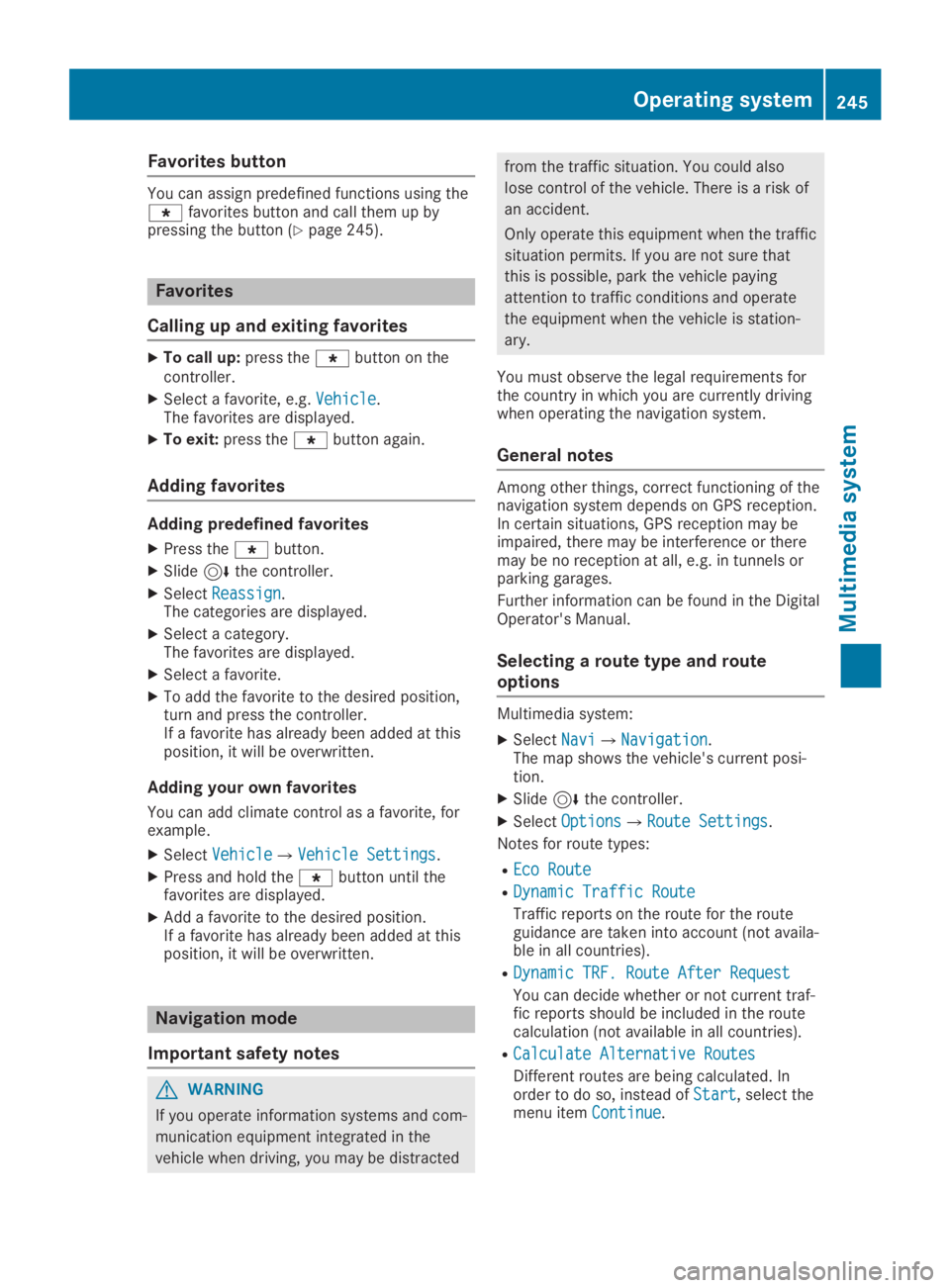 MERCEDES-BENZ SL CLASS 2019  Owners Manual Favorites button
You can assign predefined functions using the�}favorites button and call them up bypressing the button (Ypage 245).
Favorites
Calling up and exiting favorites
XTo call up:press the�}b