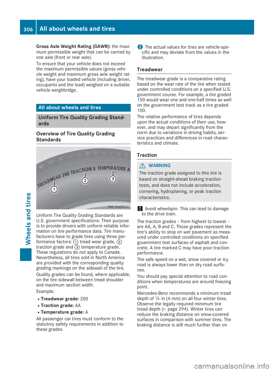 MERCEDES-BENZ SL CLASS 2019  Owners Manual Gross Axle Weight Rating (GAWR):the maxi-mum permissible weight that can be carried byone axle (front or rear axle).
To ensure that your vehicle does not exceedthe maximum permissible values (gross ve