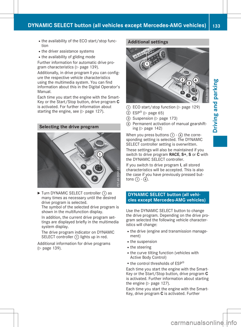 MERCEDES-BENZ SL CLASS 2020 Owners Manual R
the availabi lity of the ECO start/sto pfu nc-
tio n
R the driver assista nce syste ms
R the availabi lity of glid ing mod e
Fur therinf orm ation for automa ticdrive pro -
gra mcha racteri stics (Y MERCEDES-BENZ SL CLASS 2020 Owners Manual R
the availabi lity of the ECO start/sto pfu nc-
tio n
R the driver assista nce syste ms
R the availabi lity of glid ing mod e
Fur therinf orm ation for automa ticdrive pro -
gra mcha racteri stics (Y