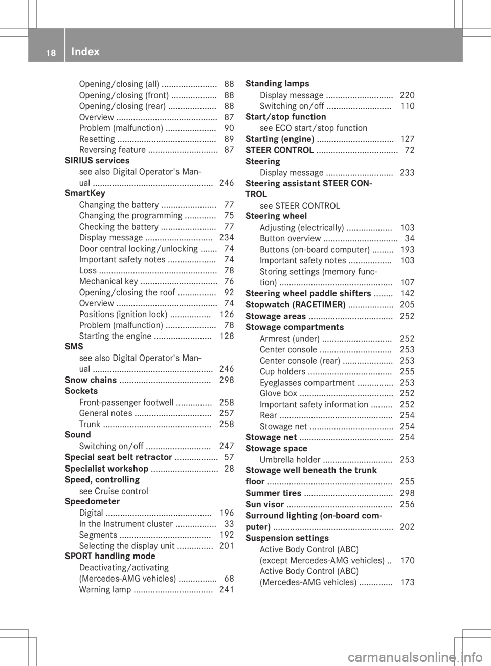 MERCEDES-BENZ SL CLASS 2020  Owners Manual Opening/closing
(all)... .................... 88
Opening/closing (front).................. .8 8
Opening/closing (rear).................... 88
Overview .......................................... 87
Pro