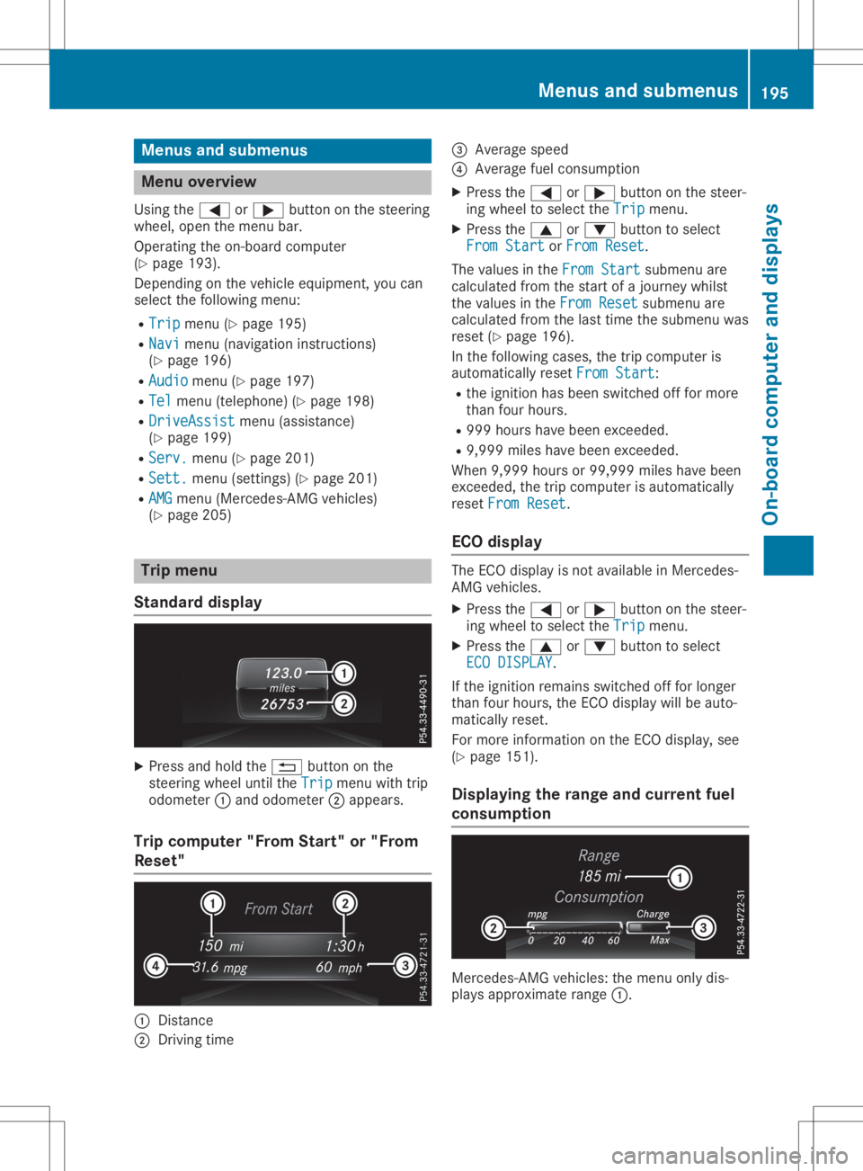 MERCEDES-BENZ SL CLASS 2020 Owners Manual Menus
andsubmen us Menu
overview
Using the0059 or0065 button onthe steering
whee l,open themenu bar.
Opera tingtheon-board computer
(Y pag e193).
Dependi ngon the vehicl eequ ipme nt,you can
sele ctth MERCEDES-BENZ SL CLASS 2020 Owners Manual Menus
andsubmen us Menu
overview
Using the0059 or0065 button onthe steering
whee l,open themenu bar.
Opera tingtheon-board computer
(Y pag e193).
Dependi ngon the vehicl eequ ipme nt,you can
sele ctth