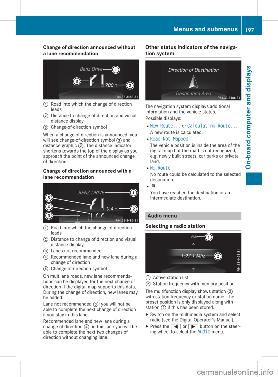 MERCEDES-BENZ SL CLASS 2020 Owners Manual Cha
nge ofdir ection announced without
a lane recom mendation 0043
Road intowhic hth echan geofdire ction
leads
0044 Distan cetochan geofdire ction and visual
dist ancedisplay
0087 Chan ge-of-dire cti MERCEDES-BENZ SL CLASS 2020 Owners Manual Cha
nge ofdir ection announced without
a lane recom mendation 0043
Road intowhic hth echan geofdire ction
leads
0044 Distan cetochan geofdire ction and visual
dist ancedisplay
0087 Chan ge-of-dire cti