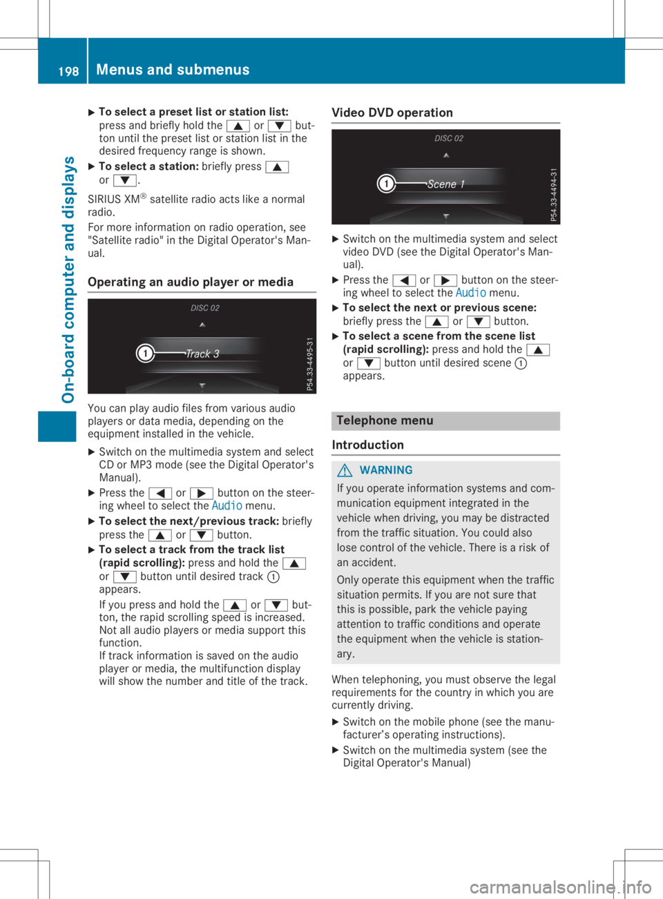 MERCEDES-BENZ SL CLASS 2020 Owners Manual X
To
select apres etlist or stati onlist:
pre ssand brieflyhol dthe 0063 or0064 but-
ton untilthe preset list or sta tionlist inthe
de sired freq uency rang eis sho wn.
X To select astati on:bri eflyp MERCEDES-BENZ SL CLASS 2020 Owners Manual X
To
select apres etlist or stati onlist:
pre ssand brieflyhol dthe 0063 or0064 but-
ton untilthe preset list or sta tionlist inthe
de sired freq uency rang eis sho wn.
X To select astati on:bri eflyp