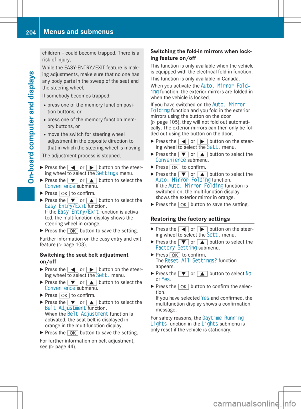 MERCEDES-BENZ SL CLASS 2020 Owners Manual chil
dren–cou ldbeco metrap ped.The reisa
ris kof inju ry.
Whi lethe EASY-ENTR Y/EXITfeature ismak-
ing adjustme nts,make sure that noone has
any bodypa rts inthe swe epofthe seatand
the stee ring w MERCEDES-BENZ SL CLASS 2020 Owners Manual chil
dren–cou ldbeco metrap ped.The reisa
ris kof inju ry.
Whi lethe EASY-ENTR Y/EXITfeature ismak-
ing adjustme nts,make sure that noone has
any bodypa rts inthe swe epofthe seatand
the stee ring w