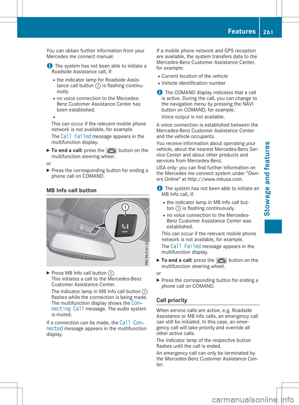 MERCEDES-BENZ SL CLASS 2020 Owners Manual You
canobtain further informat ionfrom your
Merc edes meconnectmanual.
i The syste mhas notbeen abletoinit iate a
Roadside Assistan cecall, if:
R the indic atorlamp forRoadside Assis-
tan cecall butto MERCEDES-BENZ SL CLASS 2020 Owners Manual You
canobtain further informat ionfrom your
Merc edes meconnectmanual.
i The syste mhas notbeen abletoinit iate a
Roadside Assistan cecall, if:
R the indic atorlamp forRoadside Assis-
tan cecall butto