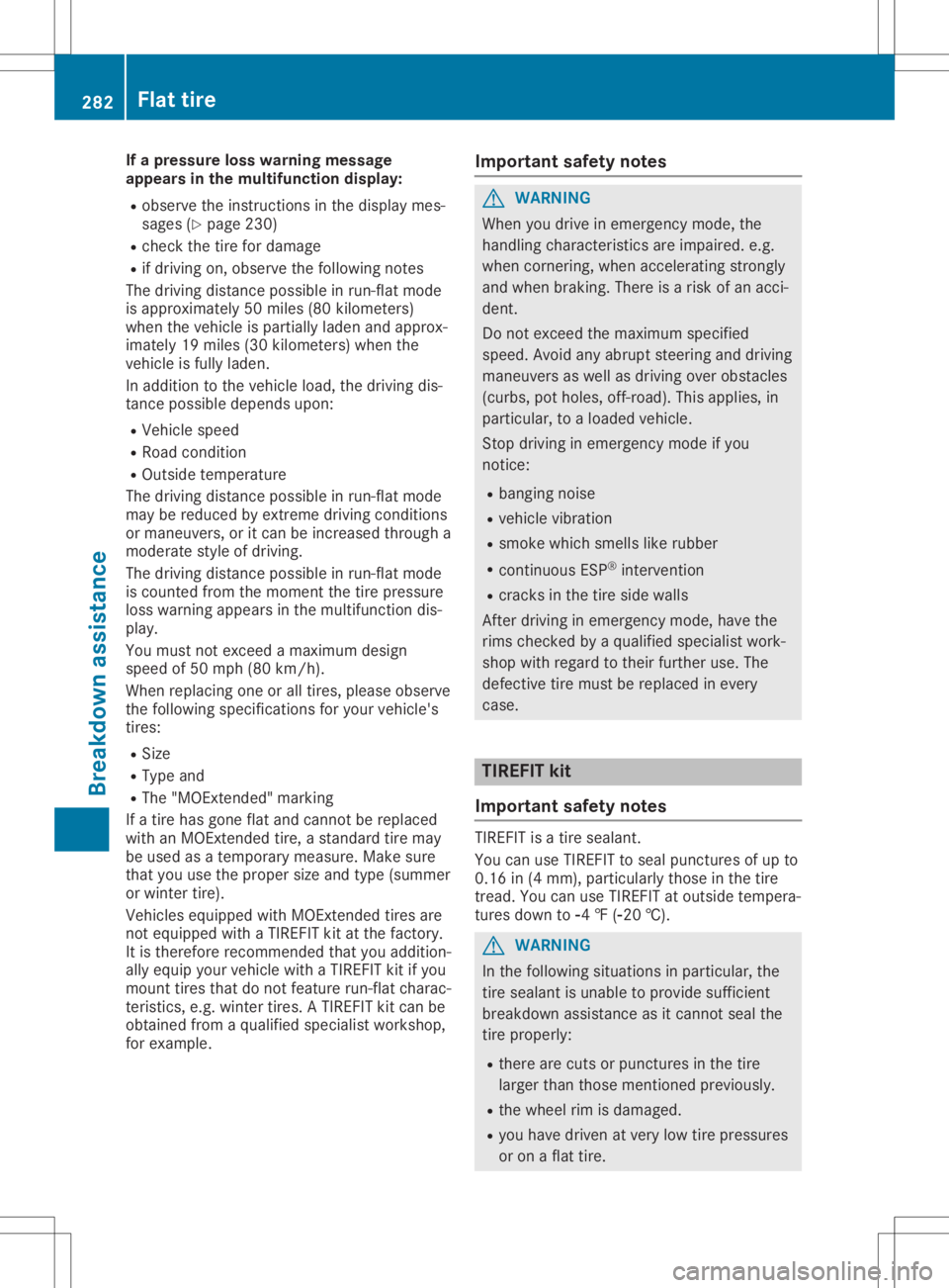 MERCEDES-BENZ SL CLASS 2020 Owners Manual If
apr essu reloss warning message
ap pea rsinthemu ltifu nct ion displa y:
R obse rveth eins truct ionsin thedispl aymes -
sages (Ypage 230)
R ch eck thetir efor damag e
R ifdriv ingon,obse rveth efo MERCEDES-BENZ SL CLASS 2020 Owners Manual If
apr essu reloss warning message
ap pea rsinthemu ltifu nct ion displa y:
R obse rveth eins truct ionsin thedispl aymes -
sages (Ypage 230)
R ch eck thetir efor damag e
R ifdriv ingon,obse rveth efo